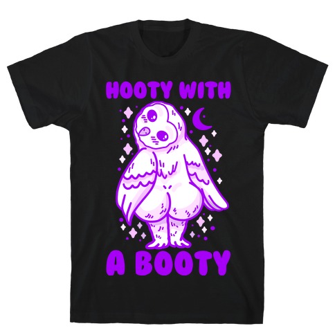 Hooty With a Booty T-Shirt