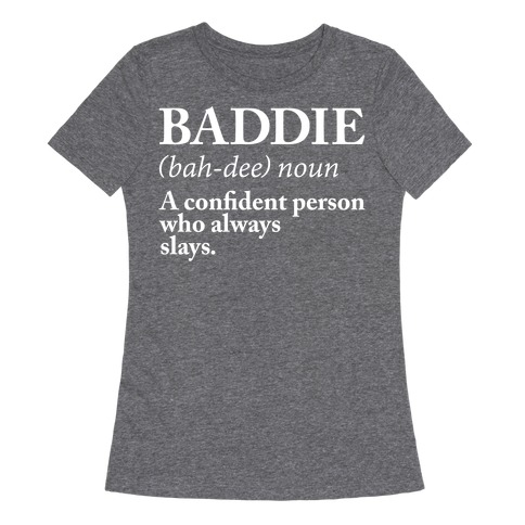 Baddie Definition Womens T-Shirt