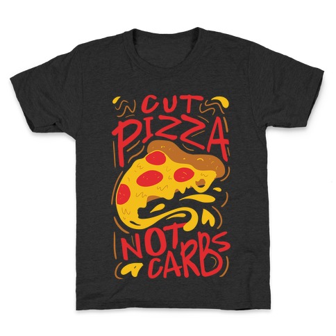 Cut Pizza, Not Carbs Kids T-Shirt