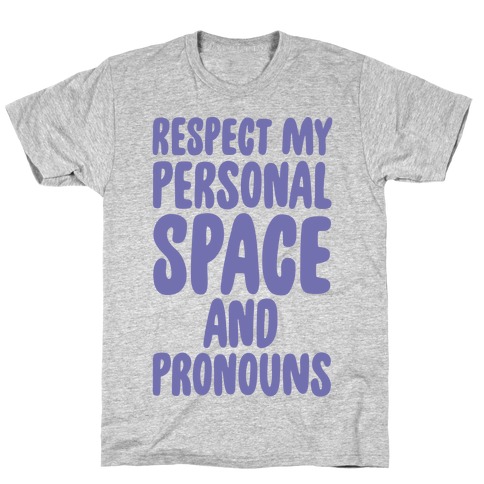 Respect My Personal Space and Pronouns T-Shirt