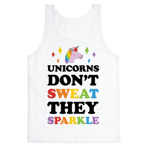 Unicorns Don't Sweat They Sparkle Tank Top