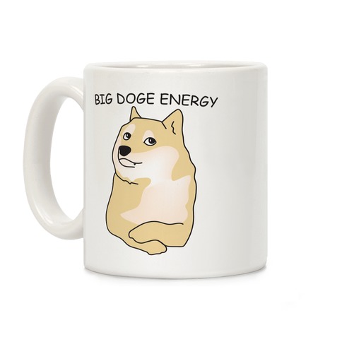 Big Doge Energy Coffee Mug