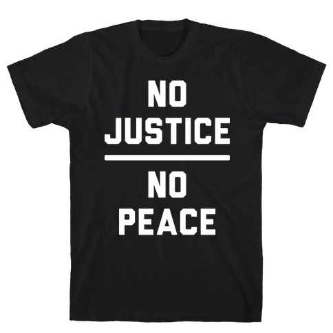 No Justice No Peace T-Shirt