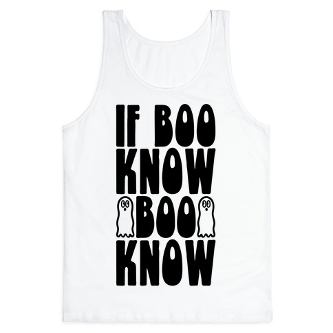 If Boo Know Boo Know  Tank Top