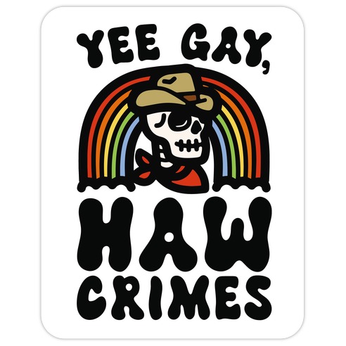 Yee Gay Haw Crimes Die Cut Sticker