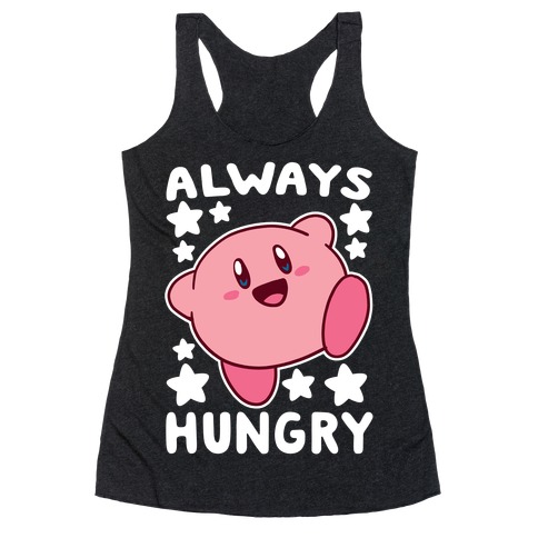 Always Hungry - Kirby Racerback Tank Top