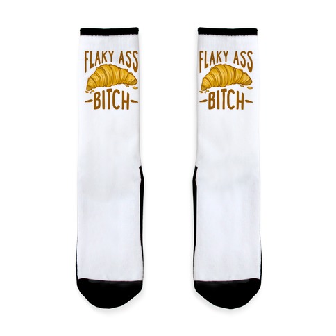 Flaky Ass Bitch Sock