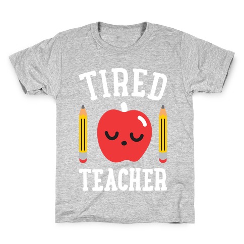 Tired Teacher Kids T-Shirt