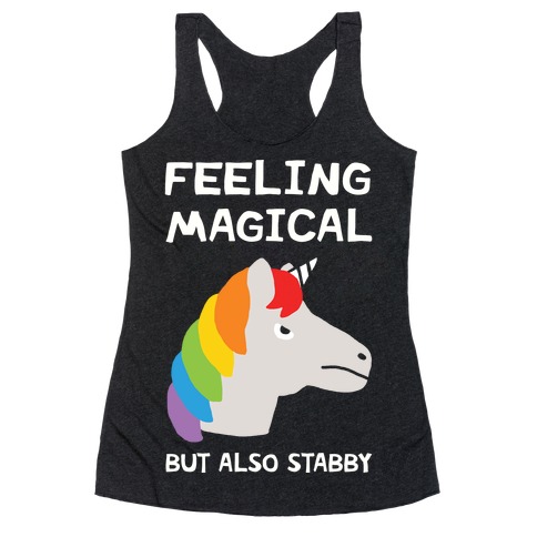 Feeling Magical But Also Stabby Racerback Tank Top