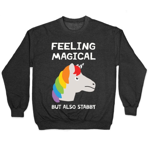 Feeling Magical But Also Stabby Pullover