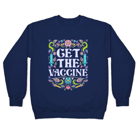 Get The Vaccine Pullover