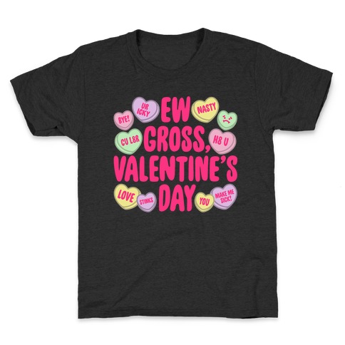 Ew Gross Valentine's Day Kids T-Shirt