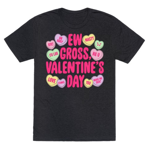 Ew Gross Valentine's Day T-Shirt