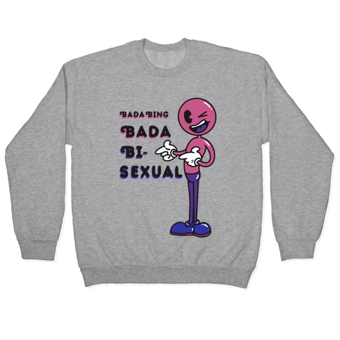 Bada Bing Bada Bisexual Pullover