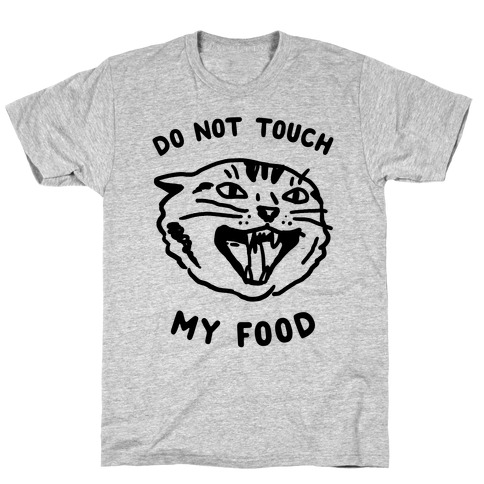 Do Not Touch My Food T-Shirt