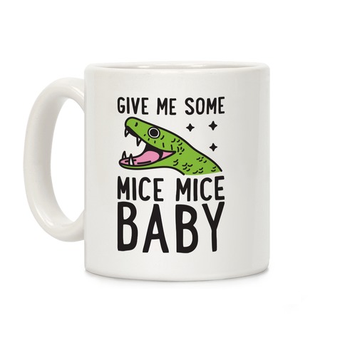 Give Me Some Mice Mice Baby Snake Coffee Mug
