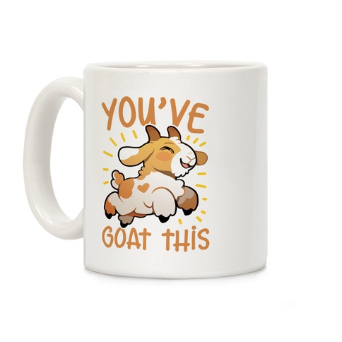You've Goat This Coffee Mug