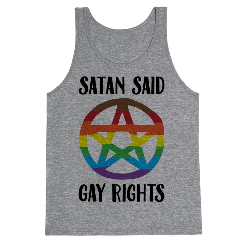 Satan Said Gay Rights Tank Top