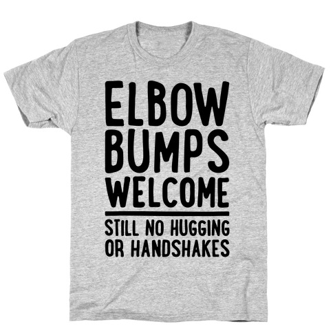 Elbow Bumps Welcome T-Shirt