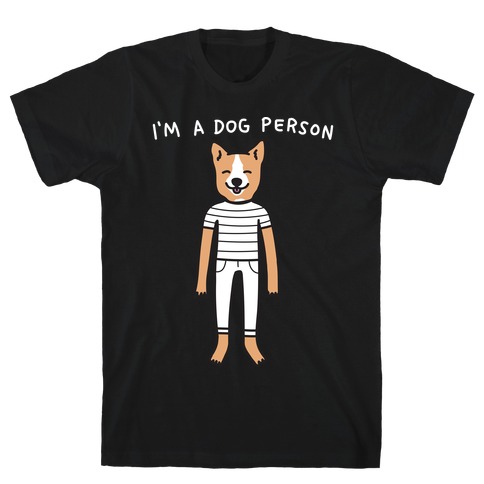 I'm A Dog Person T-Shirt