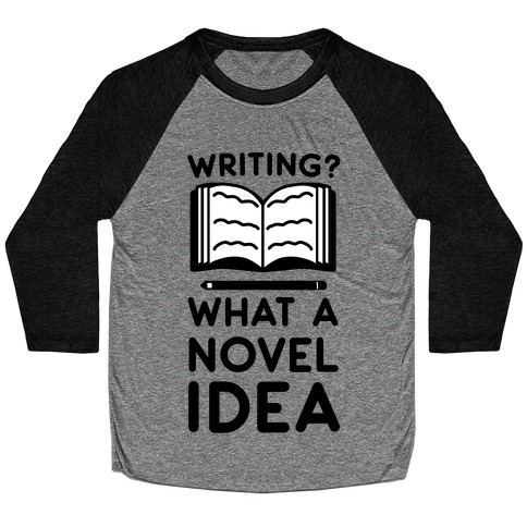 Writing? What a Novel Idea Baseball Tee