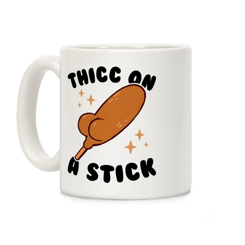 Thicc On A Stick Coffee Mug