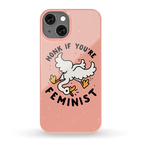 HONK If You're Feminist Phone Case