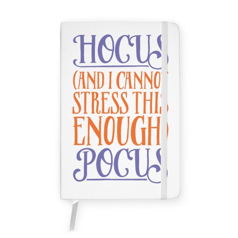 Hocus And I Cannot Stress This Enough Pocus Parody Notebook