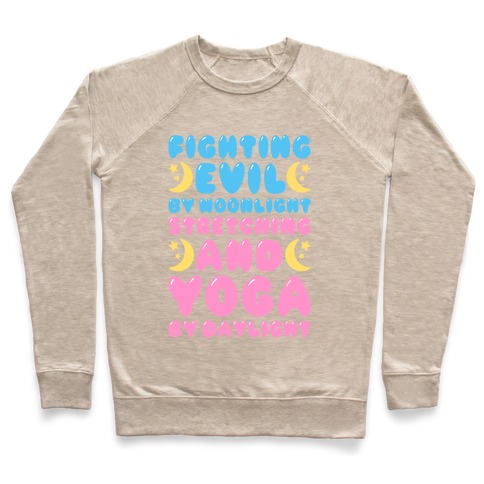 Fighting Evil By Moonlight Stretching and Yoga By Daylight Pullover