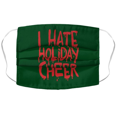 I Hate Holiday Cheer Accordion Face Mask