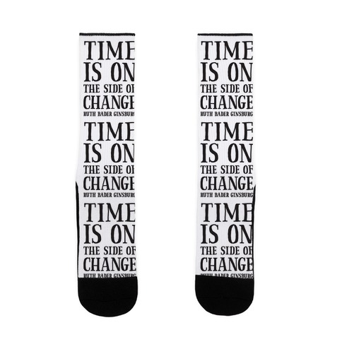 Time Is On The Side Of Change RBG Sock