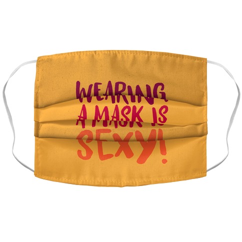Wearing A Mask Is Sexy Accordion Face Mask