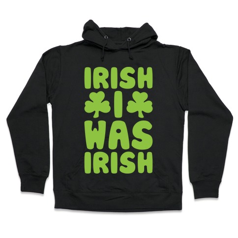 Irish I Was Irish White Print Hooded Sweatshirt