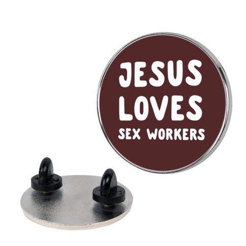 Jesus Loves Sex Workers Pin