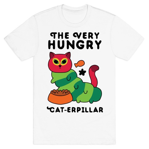 The Very Hungry Cat-erpillar T-Shirt