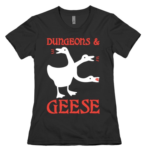 Dungeons & Geese Womens T-Shirt