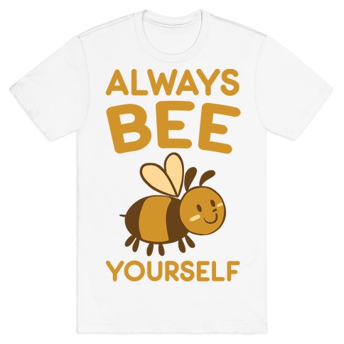 bee yourself shirt