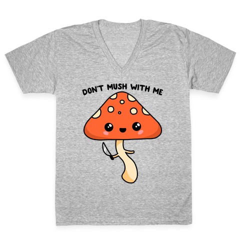 Don't Mush With Me V-Neck Tee Shirt