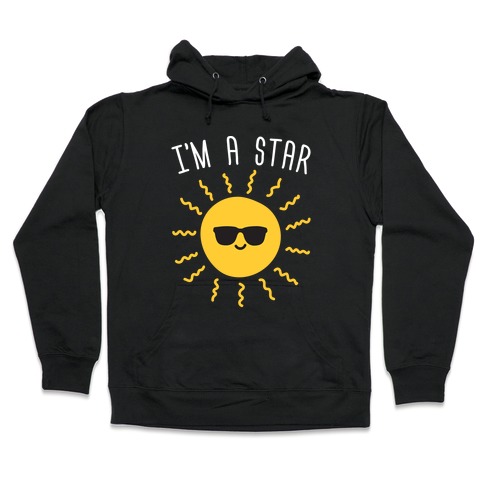 I'm A Star (Sun) Hooded Sweatshirt