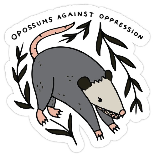 Opossums Against Oppression Die Cut Sticker