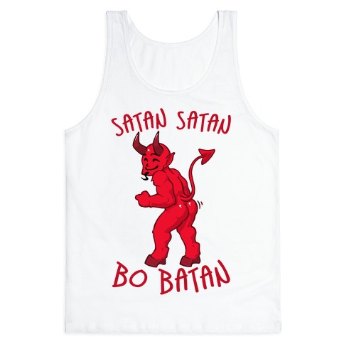 Satan Satan Bo Batan Tank Top
