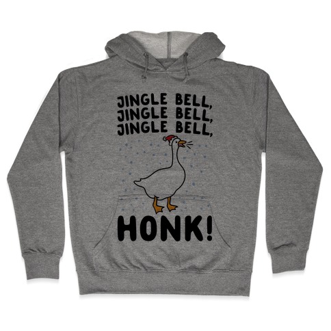 Jingle Bell Honk (Goose Parody) Hooded Sweatshirt
