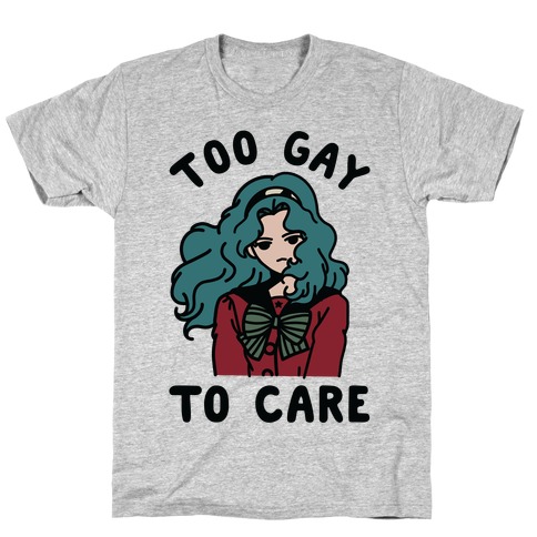 Too Gay To Care Michiru T-Shirt