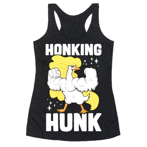 Honking Hunk Racerback Tank Top