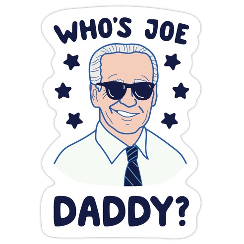 Who's Joe Daddy? Die Cut Sticker