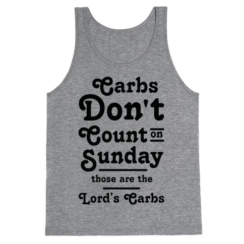 Carbs Don't Count on Sunday Those are the Lords Carbs Tank Top