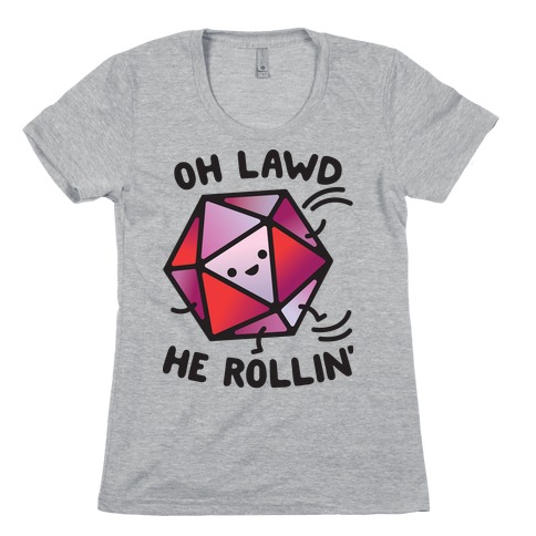 Oh Lawd He Rollin D20 Womens T-Shirt