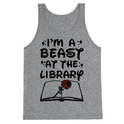 I'm A Beast At The Library Parody Tank Top