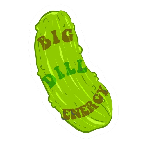 Big Dill Energy Die Cut Sticker
