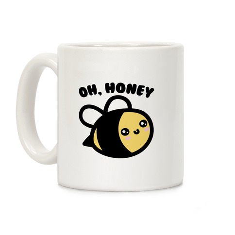 Oh Honey Bee Parody Coffee Mug